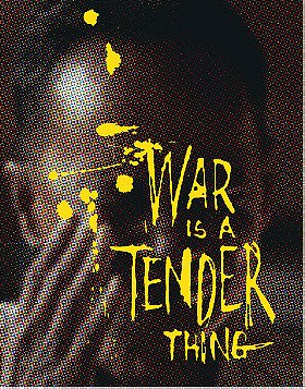 War Is a Tender Thing