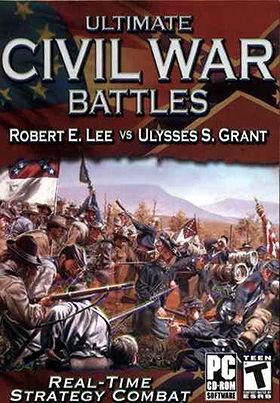 Ultimate Civil War Battles: Robert E. Lee vs. Ulysses S. Grant