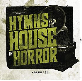 Rue Morgue Radio Presents . . . Hymns from the House of Horror Volume II