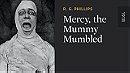 Mercy, the Mummy Mumbled