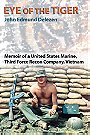 EYE OF THE TIGER — Memoir of a United States Marine, Third Force Recon Company, Vietnam