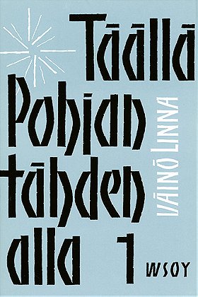 Täällä Pohjantähden Alla 1 (Finnish Edition)