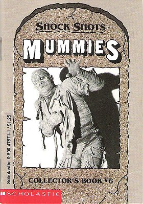 Mummies (Shock Shots Collector's Book No 6)