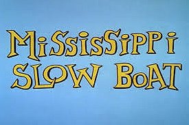 Mississippi Slow Boat