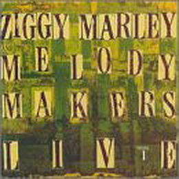Ziggy Marley & The Melody Makers Live, Vol. 1