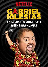 Gabriel Iglesias: I'm Sorry for What I Said When I Was Hungry