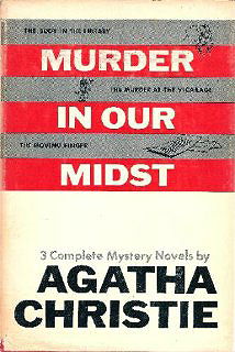 Murder in our Midst: 3 Complete Mystery Novels (The Body in the Library, The Murder at the Vicarage, The Moving Finger)