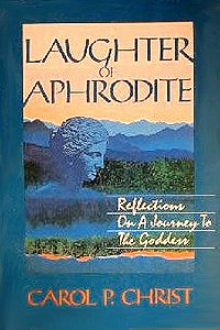 Laughter of Aphrodite: Reflections on a Journey to the Goddess