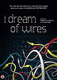 I Dream of Wires