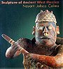 Sculpture of Ancient West Mexico: Nayarit, Jalisco, Colima/a Catalogue of the Proctor Stafford Collection at the Los Angeles County Museum of Art