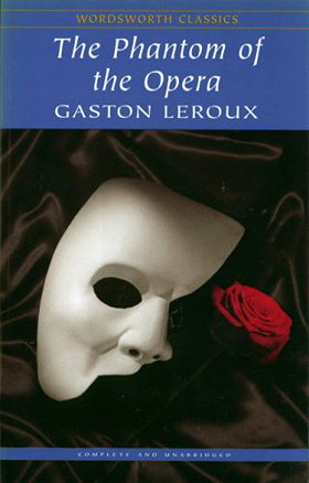 The Phantom of the Opera (Wordsworth Classics)