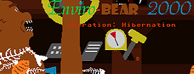 Enviro-Bear 2000: Operation Hibernation 