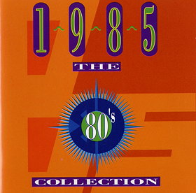The 80's Collection: 1985