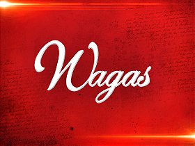 Wagas                                  (2013- )