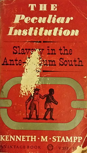 The Peculiar Institution: Slavery in the Ante-Bellum South