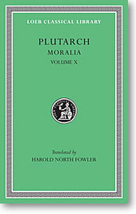 Plutarch, XXI: Moralia, Volume X (Loeb Classical Library)
