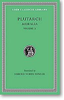 Plutarch, XXI: Moralia, Volume X (Loeb Classical Library)