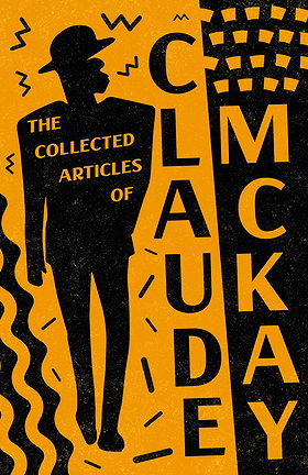 THE COLLECTED ARTICLES OF CLAUDE MCKAY