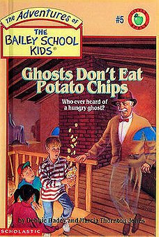 Ghosts Don't Eat Potato Chips (The Adventures of the Bailey School Kids #5)