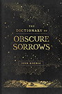 Dictionary of Obscure Sorrows