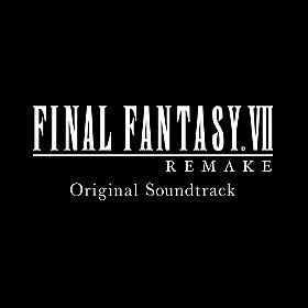 FINAL FANTASY VII REMAKE: Original Soundtrack