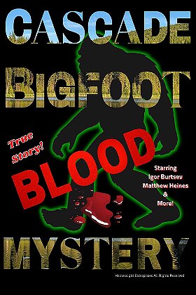 Cascade Bigfoot Blood Mystery