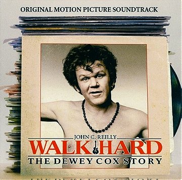 Walk Hard: The Dewey Cox Story Original Motion Picture Soundtrack