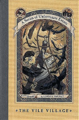 The Vile Village (A Series of Unfortunate Events, Book 7)