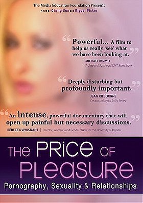 The Price of Pleasure: Pornography, Sexuality  Relationships