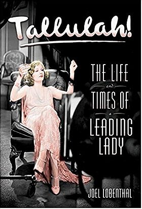 Tallulah : The Life and Times of a Leading Lady