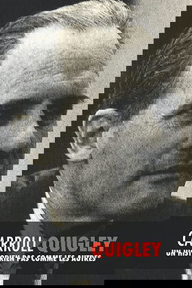 CARROLL QUIGLEY — UN HISTORIEN PAS COMME LES AUTRES