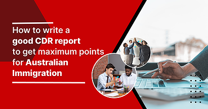 CDR for Australian Immigration: A complete guide.