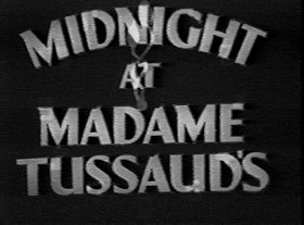 Midnight at Madame Tussaud's