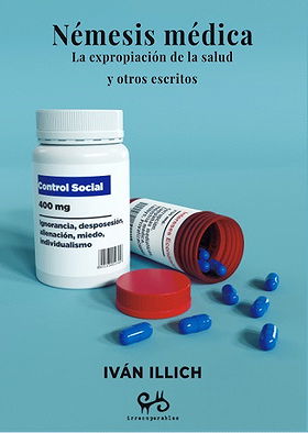 Némesis médica — La expropiación de la salud y otros escritos