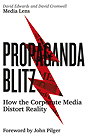 PROPAGANDA BLITZ — How the Corporate Media Distort Reality