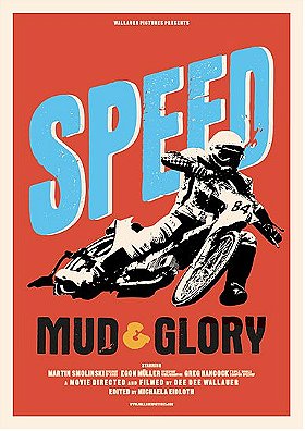 Speed, Mud  Glory