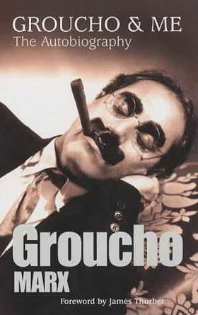 Groucho and Me: The Autobiography of Groucho Marx