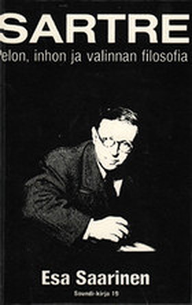 Sartre: pelon, inhon ja valinnan filosofia