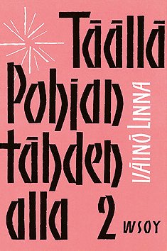 Täällä Pohjantähden Alla 2 (Finnish Edition)