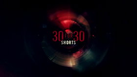 30 for 30 Shorts