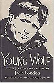 Young Wolf: The Early Adventure Stories of Jack London