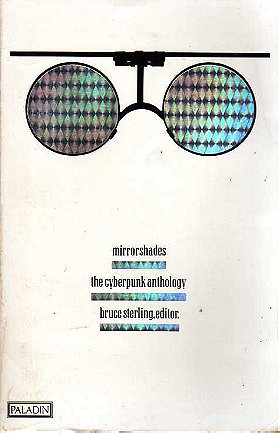 Mirrorshades: An Anthology of Cyberpunk (Paladin Books)