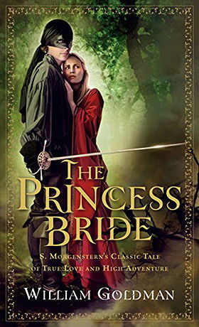 The Princess Bride: S. Morgenstern's Classic Tale of True Love and High Adventure