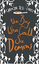 The Boy Who Could See Demons by Carolyn Jess Cooke
