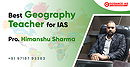 Best Geography Teacher for IAS Exam in India