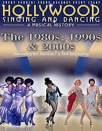 Hollywood Singing  Dancing: A Musical History - 1980s, 1990s and 2000s