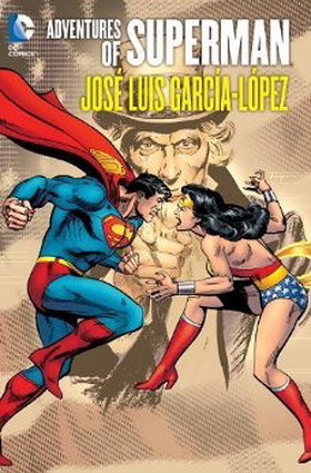 Adventures of Superman: Jose Luis Garcia-Lopez by Various (4/9/2013)