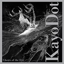 Choirs of the Eye – Kayo Dot