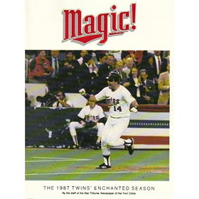 Magic! 1987 Twins' Enchanted Season by Star Tribune