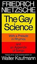 The Gay Science, with a prelude in rhymes and an appendix of songs. Translated, with commentary , by